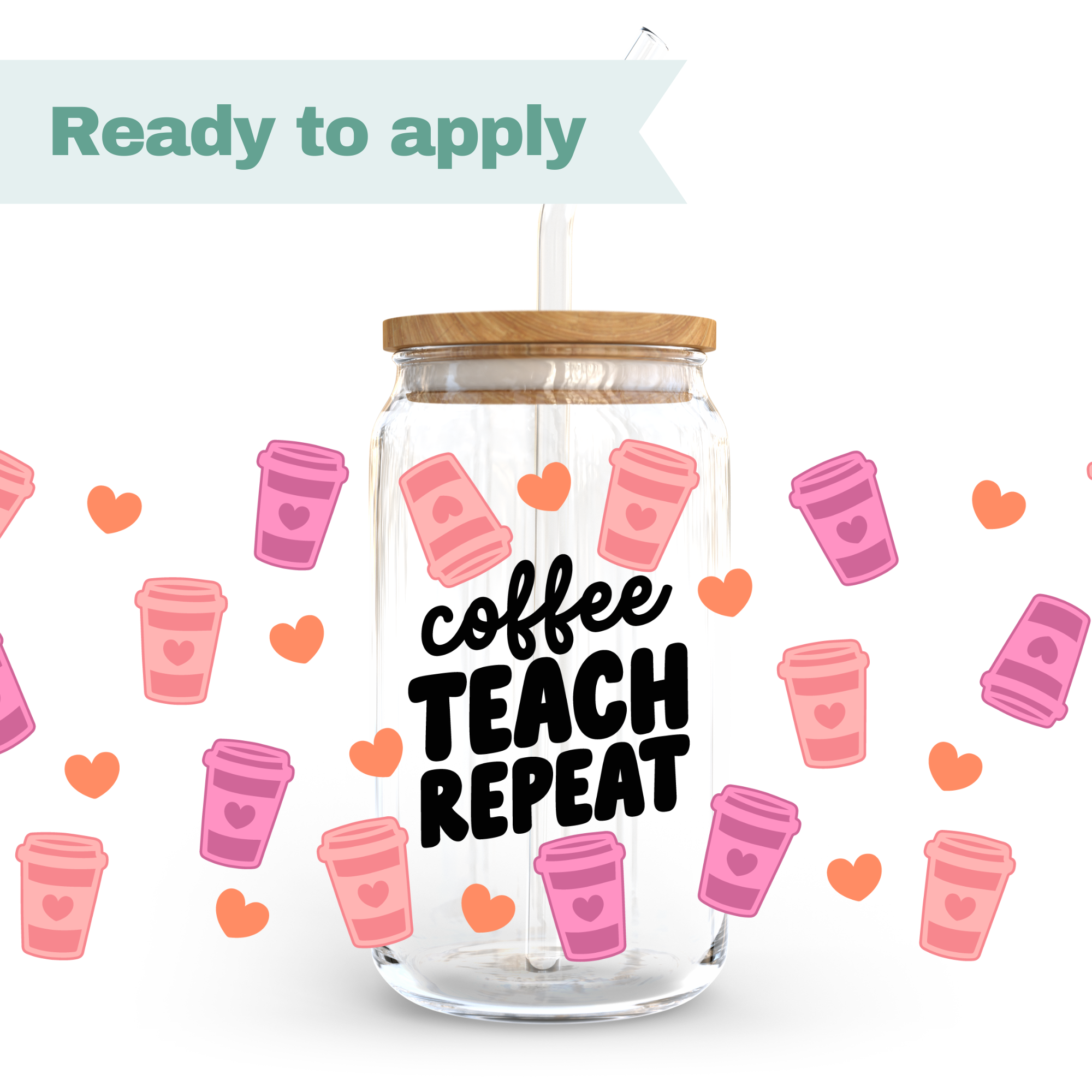 Coffee Teach Repeat - 16oz UVDTF cup wrap
