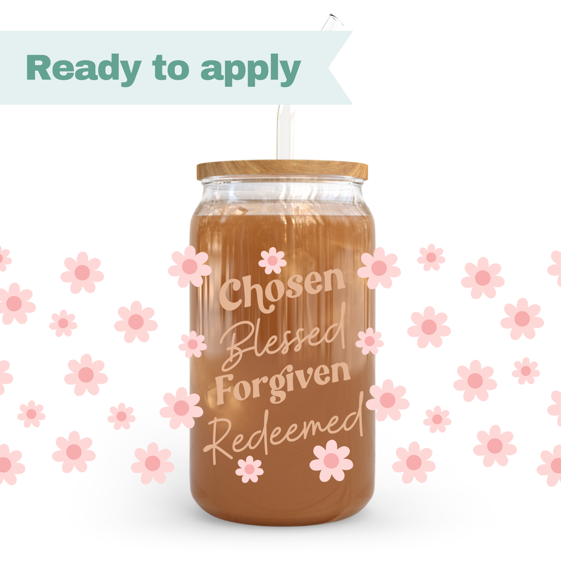 Christian Chosen Blessed Forgiven Redeemed - 16oz UVDTF cup wrap