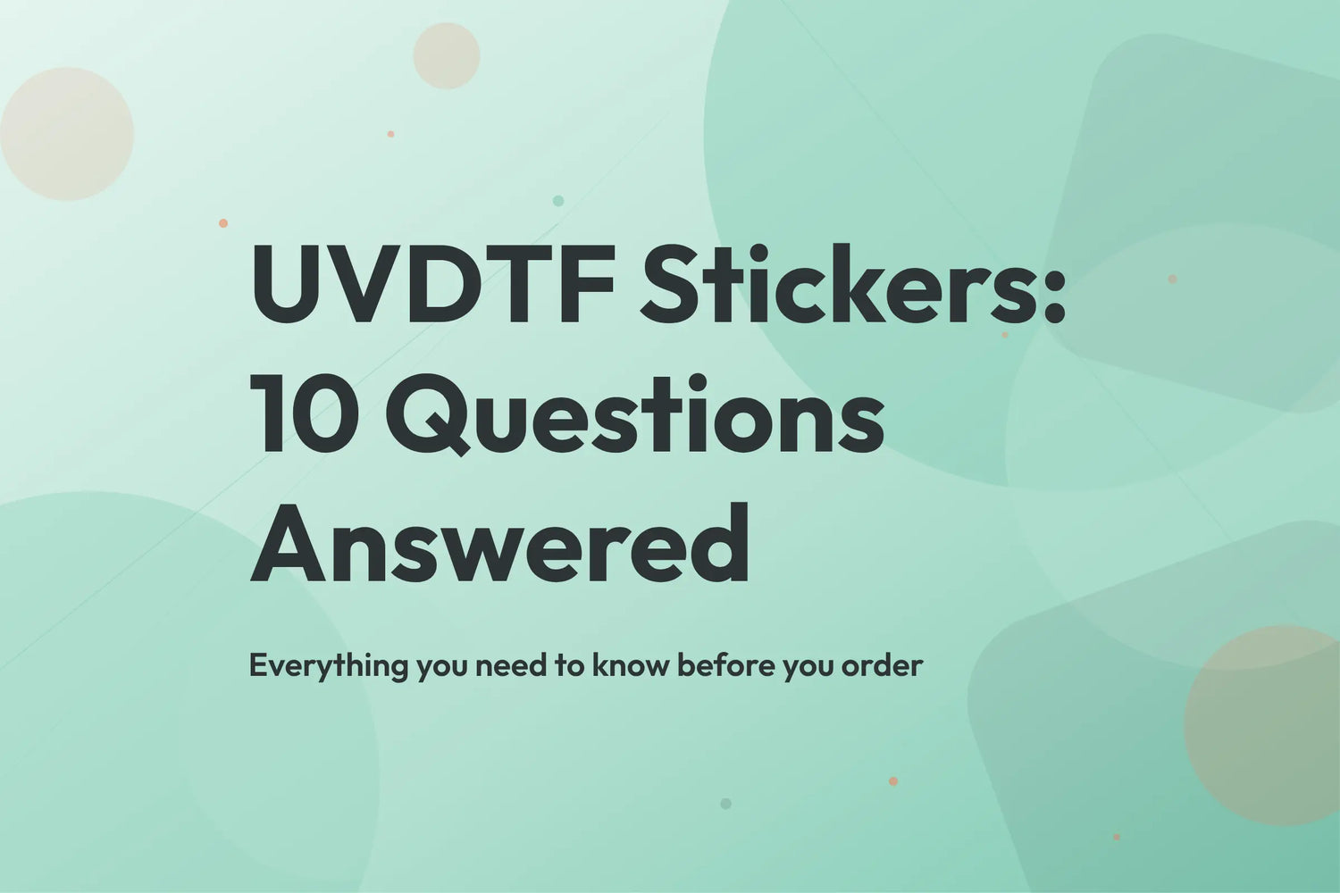 Pure Pack blog cover: UVDTF stickers, 10 questions answered