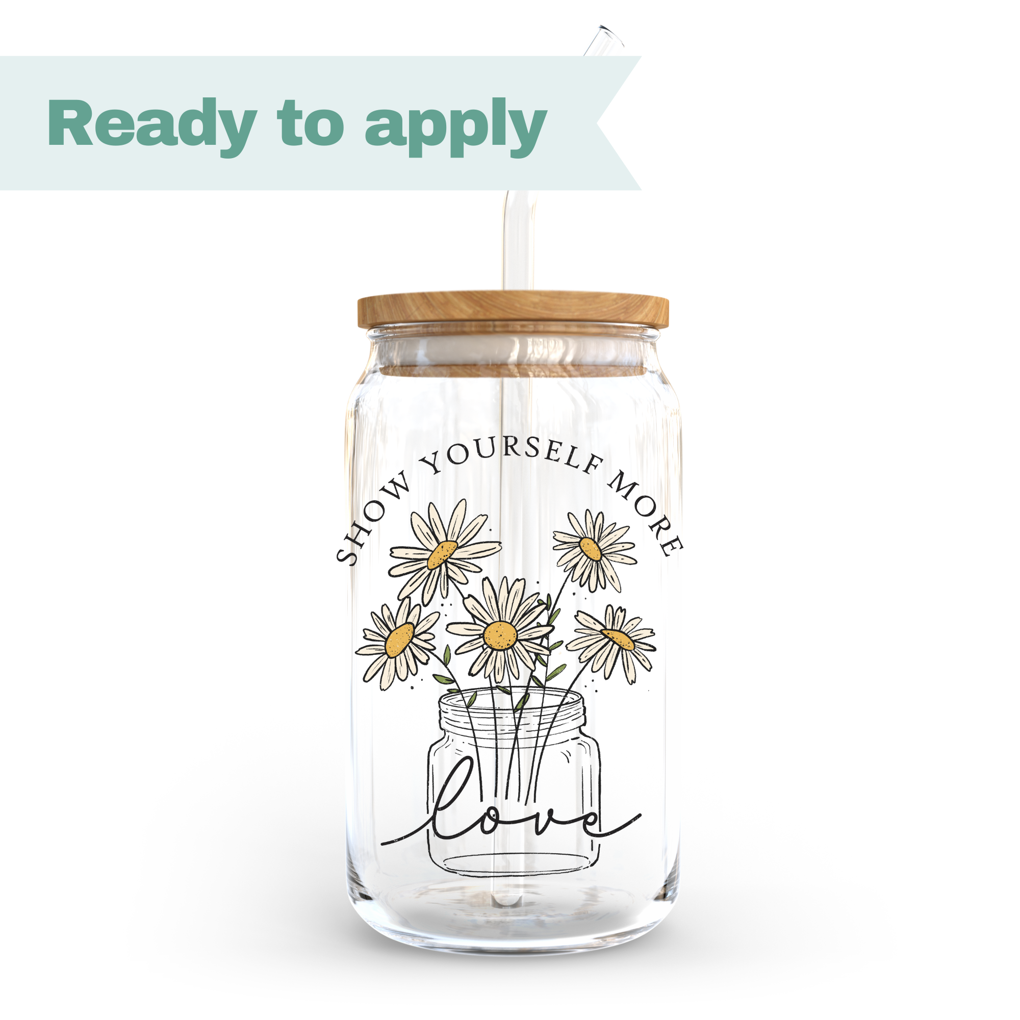 Show Yourself More Love Flower - 16oz UVDTF cup wrap 