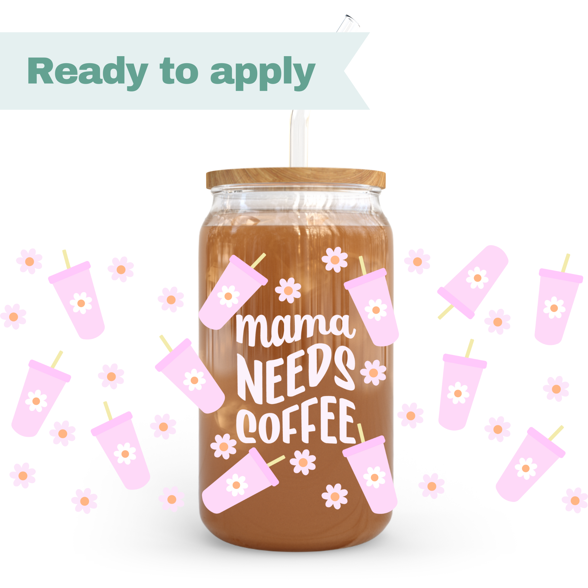 Mama Needs Coffee - 16oz UVDTF cup wrap 
