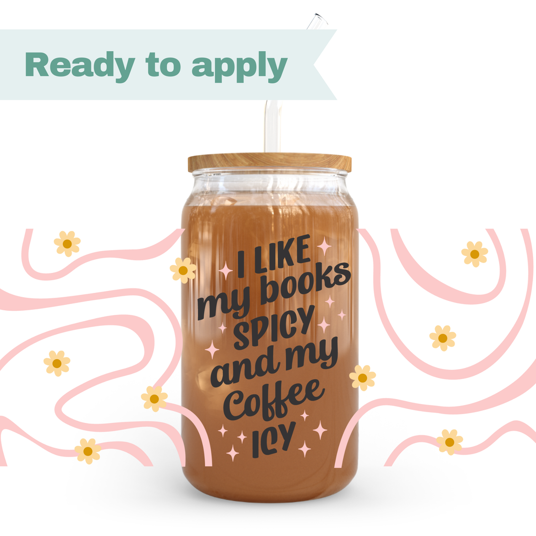 I like my books spicy and my coffee icy - 16oz UVDTF cup wrap 