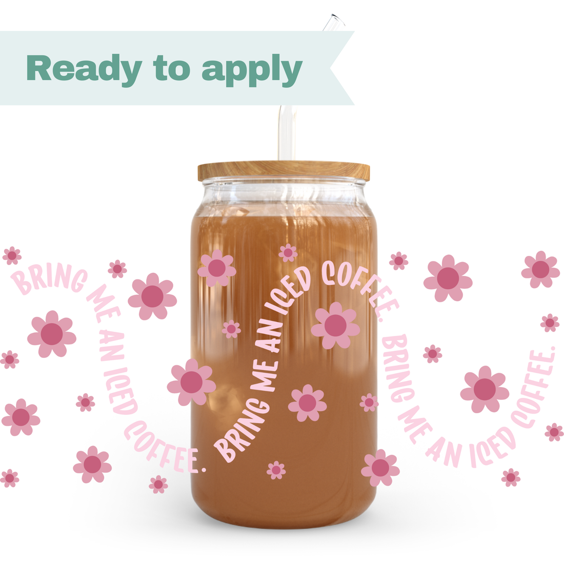 Bring me an iced coffee - 16oz UVDTF cup wrap 