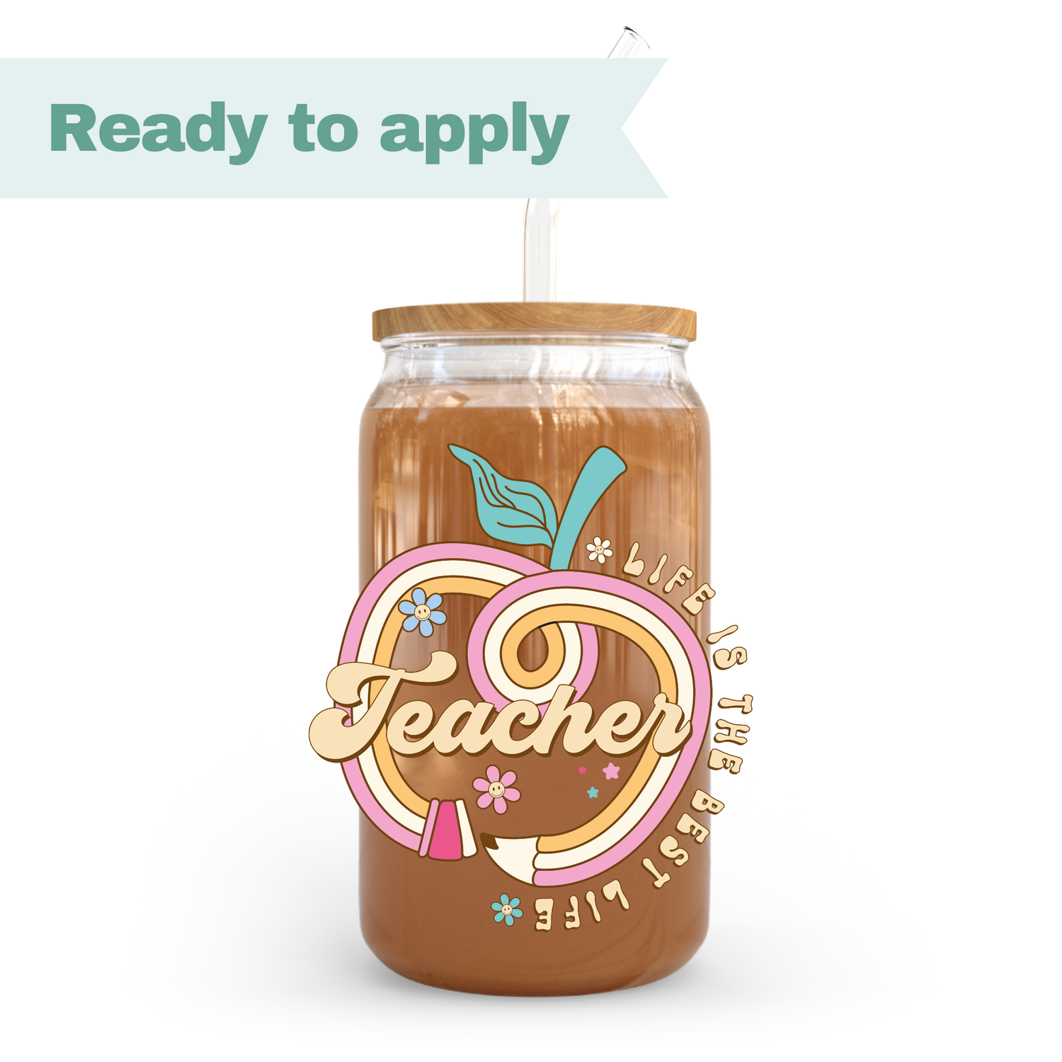 Teacher Life is the Best Life - 16oz UVDTF cup wrap 